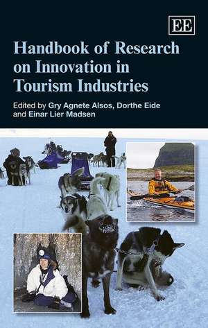 Handbook of Research on Innovation in Tourism Industries de Gry Agnete Alsos