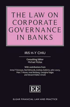 The Law on Corporate Governance in Banks de Iris H.–y. Chiu