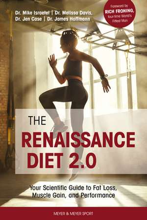 The Renaissance Diet 2.0: Your Scientific Guide to Fat Loss, Muscle Gain, and Performance: Your Scientific Guide to Fat Loss, Muscle Gain, and P de James James Hoffmann