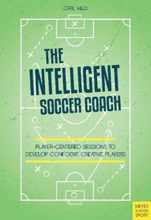 The Intelligent Soccer Coach de Carl Wild