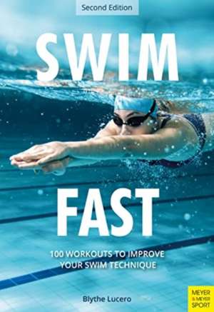 Swim Fast de Blythe Lucero