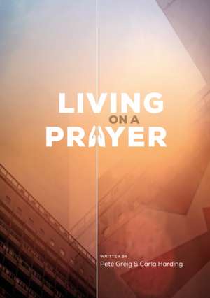 Living On A Prayer de Pete Greig