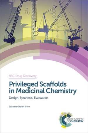 Privileged Scaffolds in Medicinal Chemistry de Stefan Brase