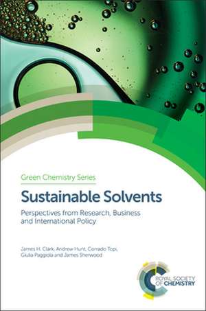 Sustainable Solvents de James H. Clark