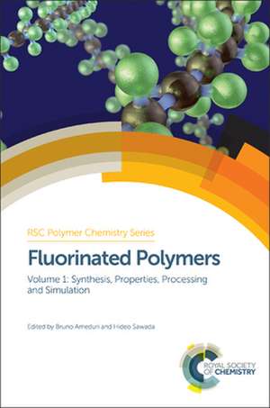 Fluorinated Polymers: Synthesis, Properties, Processing and Simulation de Shohei Yamazaki