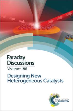 Designing New Heterogeneous Catalysts: Faraday Discussion de Royal Society Chemistry