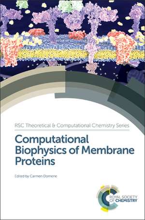 Computational Biophysics of Membrane Proteins de Carmen Domene