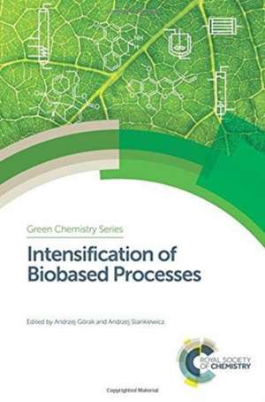 Intensification of Biobased Processes de Andrzej Górak