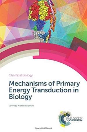 Mechanisms of Primary Energy Transduction in Biology de Mårten Wikström