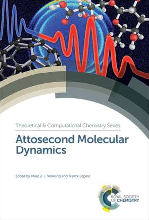 Attosecond Molecular Dynamics de Marc J J Vrakking