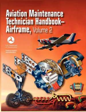 Aviation Maintenance Technician Handbook - Airframe. Volume 2 (FAA-H-8083-31) de Federal Aviation Administration