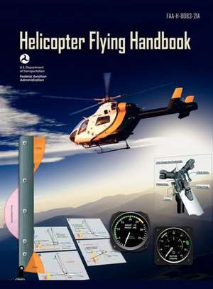 Helicopter Flying Handbook. FAA 8083-21a (2012 Revision): The Economic Foundations of Security in Post-Conflict Environments (Sams Monograph Series) de Federal Aviation Administration