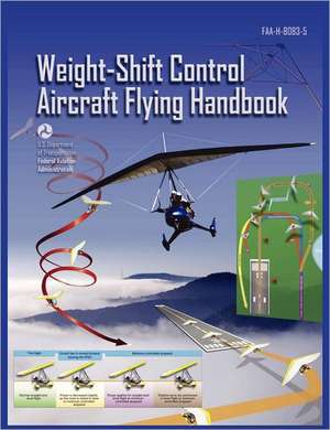 Weight-Shift Control Aircraft Flying Handbook (FAA-H-8083-5) de Federal Aviation Administration