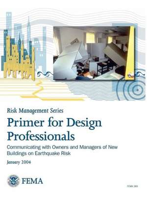 Primer for Design Professionals de Federal Emergency Management Agency