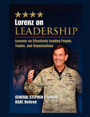 Lorenz on Leadership de Stephen R. Lorenz