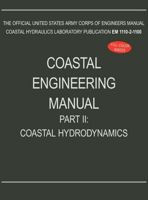 Coastal Engineering Manual Part II de US Army Corps of Engineers