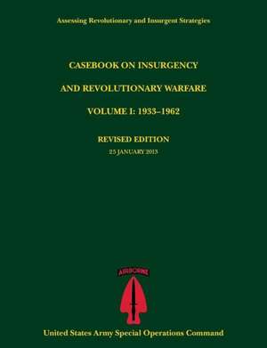 Casebook on Insurgency and Revolutionary Warfare, Volume I de Paul J. Tompkins