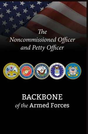 The Noncommissioned Officer and Petty Officer de Bryan B. Battaglia