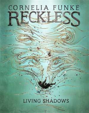 Reckless II: Living Shadows de Cornelia Funke