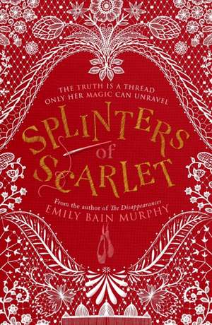 Splinters of Scarlet de Emily Bain Murphy