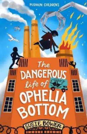 The Dangerous Life of Ophelia Bottom de Susie Bower