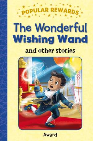 The Wonderful Wishing Wand de Sophie Giles