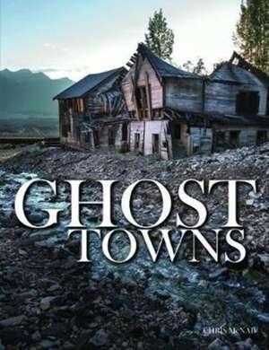 Ghost Towns de Chris McNab