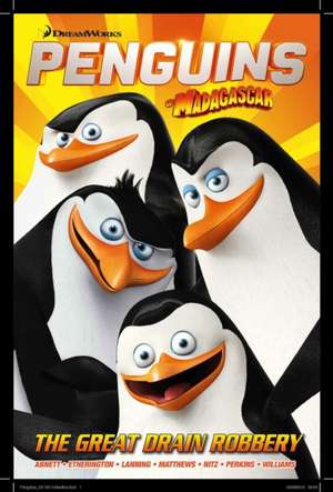 Penguins of Madagascar: The Great Drain Robbery de Dan Abnett