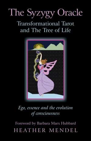 Syzygy Oracle – Transformational Tarot and The T – Ego, essence and the evolution of consciousness de Heather Mendel