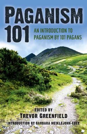 Paganism 101 – An Introduction to Paganism by 101 Pagans de Trevor Greenfield