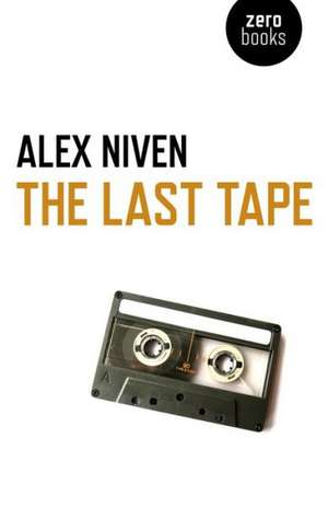 Last Tape, The de Alex Niven