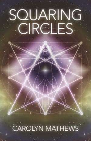Squaring Circles de Carolyn Mathews