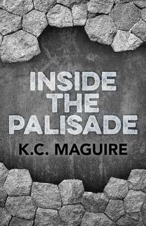 Inside the Palisade de K. C. Maguire