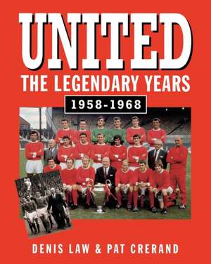 United the Legendary Years 1958-1968: A Compilation of the 100 Greatest England Players de Pat Crerand