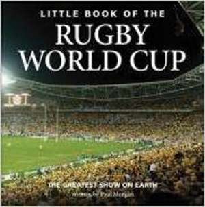 Little Book of the Rugby World Cup de Paul Morgan