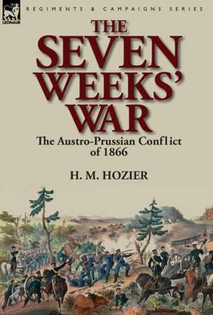 The Seven Weeks' War de H. M. Hozier