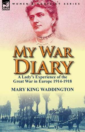 My War Diary de Mary King Waddington