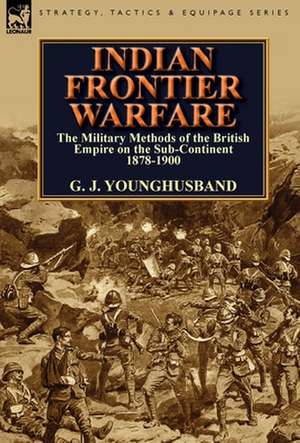Indian Frontier Warfare de George John Younghusband