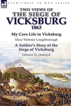 Two Views of the Siege of Vicksburg, 1863 de Mary Webster Loughborough