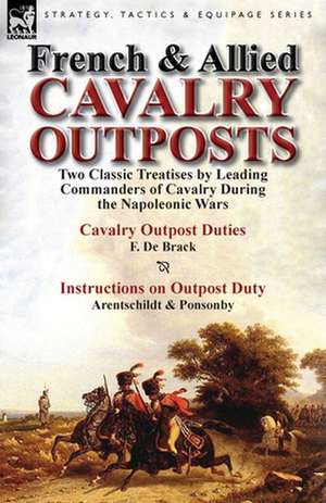 French & Allied Cavalry Outposts de F. De Brack