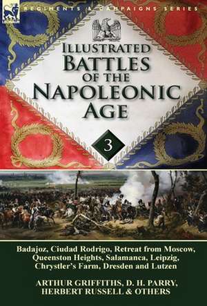 Illustrated Battles of the Napoleonic Age-Volume 3 de D. H. Parry