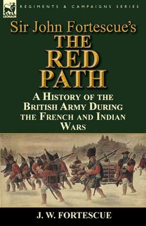 Sir John Fortescue's 'The Red Path' de J. W. Fortescue