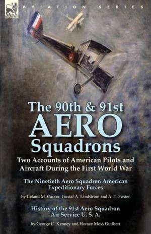 The 90th & 91st Aero Squadrons de Leland M. Carver