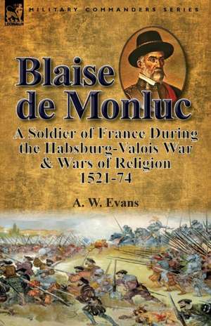 Blaise de Monluc de A. W. Evans