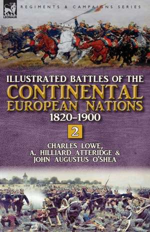 Illustrated Battles of the Continental European Nations 1820-1900 de Charles Lowe