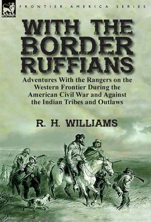 With the Border Ruffians de R. H. Williams