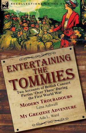 Entertaining the Tommies de Lena Ashwell