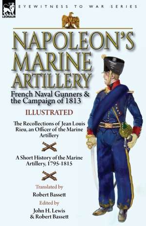 Napoleon's Marine Artillery de Jean Louis Rieu