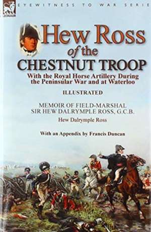 Hew Ross of the Chestnut Troop de Hew Dalrymple Ross