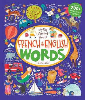 My Big Barefoot Book of French and English Words de Sophie Fatus